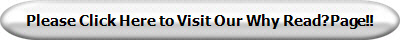 Please Click Here to Visit Our Why Read?Page!!